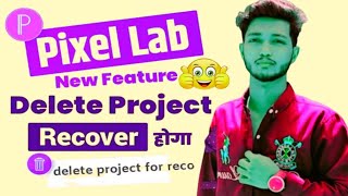 Pixellab New Features Delete Project Recover Kaise Kare  Pixellab Recover Autosave Kya Hai [upl. by Olvan]