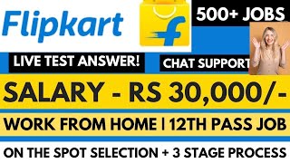 Flipkart Hiring  Live Test Answer  Work From Home  Data Entry  5 LPA  12th Pass  Online Job [upl. by Daub]