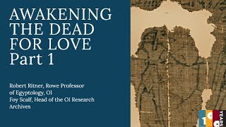 Awakening the Dead for Love  Robert Ritner Rowe Professor of Egyptology and Foy Scalf OI [upl. by Stalk]