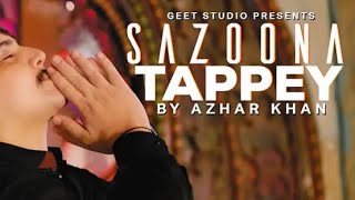 Azhar Khan New Song Sazoona TAPPEY [upl. by Naima]