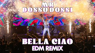 Mr Dosso Dossi  Bella Ciao EDM Remix [upl. by Aubert]