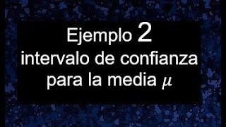 Intervalo de confianza para la media poblacional ejemplo e interpretación [upl. by Pazit329]