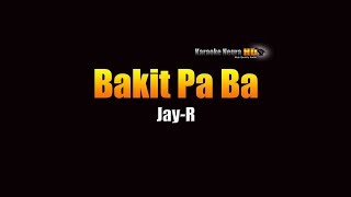 Bakit Pa Ba  Jay R KARAOKE [upl. by Marmaduke]