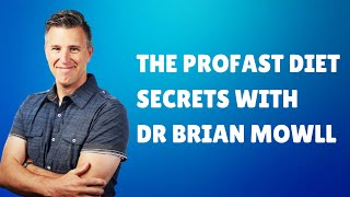 The ProFast Diet Secrets with Dr Brian Mowll [upl. by Ahsilahk]