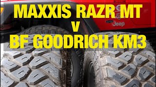 Maxxis Razr MTs versus BF Goodrich KM3s  Whats better  15000km Review [upl. by Emlynne]