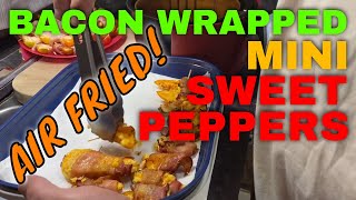 Air Fried Bacon Wrapped Mini Sweet Pepper Poppers [upl. by Wilcox]