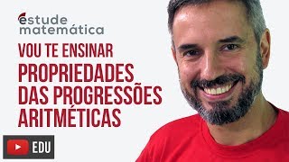 PA propriedades Progressão Aritmética aula 4 de 5 – Vou te ensinar 63 [upl. by Colver]