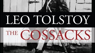 The Cossacks – Leo Tolstoy Book in 10 minutes Themes Ideas Conclusion [upl. by Niel]