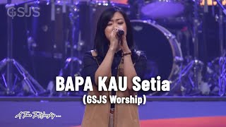 BAPA KAU Setia  GSJS Worship [upl. by Tony]