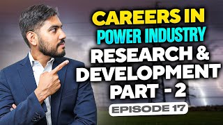 Exploring Innovation RampD in Power Systems  Part 2  Careers in Power Industry Ep17 [upl. by Mariejeanne396]