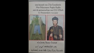 1ste bezoek van Zijne Exelentie Mor Polycarpus Augin Aydin aan Moeder Gods Kerk 7 10 2007 [upl. by Hardner856]