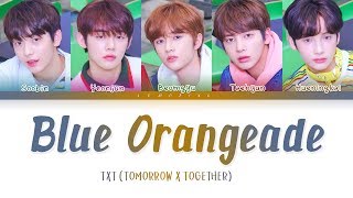 TXT  Blue Orangeade Color Coded LyricsHanRomEng가사 [upl. by Onra]