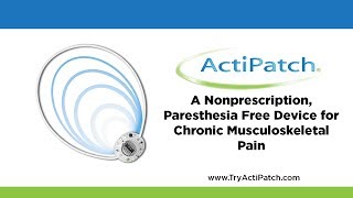 ActiPatch A Nonprescription Paresthesia Free Device for Chronic Musculoskeletal Pain [upl. by Yelbmik]