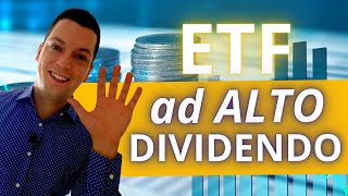 5 ETF ad alto DIVIDENDO per ottenere RENDITE PASSIVE [upl. by Benedicta]