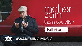 Maher Zain  Thank You Allah  Full Album Platinum Edition [upl. by Martita]