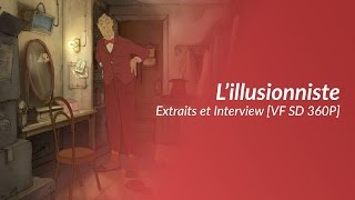 Lillusionniste  Extraits et Interview de Sylvain Chomet VF SD 360P [upl. by Attela]