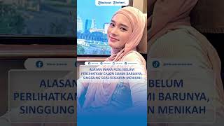 Alasan Inara Rusli Belum Perlihatkan Calon Suami Barunya Singgung soal Kesiapan Menikah [upl. by Adyela24]