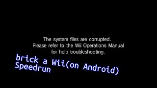 Wii Bricking Speedrunon an ANDROID [upl. by Aira]