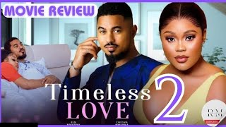 TIMELESS LOVE  2 Trending Nollywood Nigerian Movie Review Chioma Nwaoha Ben Touitou 2024 [upl. by Tseng]