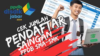 PPDB JABAR 2024  Cara Cek Jumlah Pendaftar Saingan Dalam Seleksi Jarak Tahap 1 Jenjang SMA dan SMK [upl. by Petula]