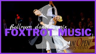 SLOW FOXTROT MUSIC MIX vol1  Dancesport amp Ballroom Dancing Music [upl. by Rosetta]