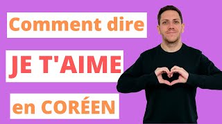 Comment dire JE T’AIME en CORÉEN [upl. by Aidas410]