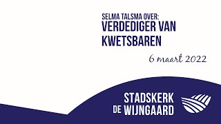 Stadskerk de Wijngaard  Verdediger van kwetsbaren Selma Talsma  6 maart 2022 [upl. by Waverly429]