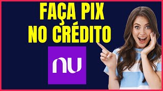 COMO FAZER PIX NO CREDITO NUBANK BUYNPAY4 [upl. by Keating]