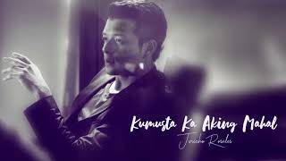 Kumusta Ka Aking Mahal  Jericho Rosales Audio 🎵 [upl. by Balmuth]