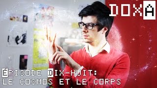 Le cosmos et le corps  18  Doxa feat epenser [upl. by Eibur]