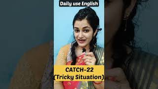 quotCATCH22quot MeaningDaily use English [upl. by Shah]