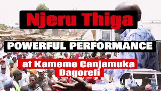 DAGORETI POWERFUL PERFORMANCE BY NJERU THIGA  Kameme Canjamuka [upl. by Milson]