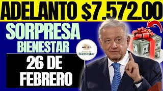 Sorpresa ADELANTO Pago adelantado 7 572 PESOS para el 26 de Febrero amlo tarjetabienestar [upl. by Elohcim]