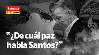 “¿De cuál paz habla SANTOS” El Control al aniversario del acuerdo con las Farc [upl. by Christophe]