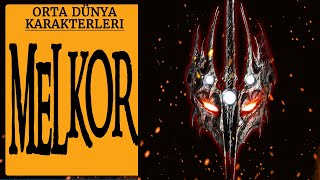 MELKOR  MORGOTH Yüzüklerin EfendisiOrta DünyaSilmarillion [upl. by Picker]