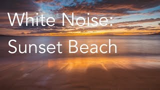 Sunset Beach  Sounds for Relaxing Focus or Deep Sleep  Nature White Noise  8 Hour Video [upl. by Anait]