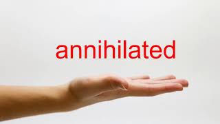 How to Pronounce annihilated  American English [upl. by Oliviero906]