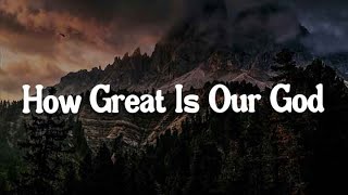 How Great Is Our God Spirit of the Living God Lyrics  Chris Tomlin Vertical Worship [upl. by Larrabee]