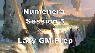 Numenera Session 5 – Lazy GM Prep lazydm numenera [upl. by Euqenimod]