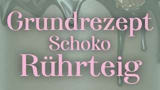 Grundrezept Schoko Rührteig – Lus Rezept [upl. by Riatsila]