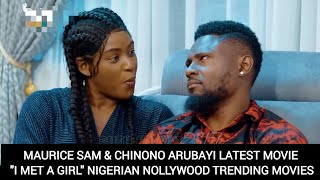 Maurice Sam amp Chinonso Arubayi Latest Movie quotI MET A GIRLquot Nigerian Latest Movie Trending🔥🔥 2024 [upl. by Warwick]