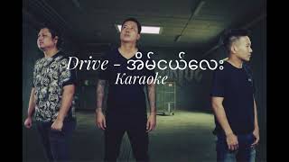 Drive  အိမ်ငယ်လေး Eain Nge Lay  Karaoke [upl. by Lareine]