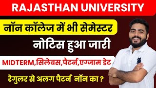 RAJASTHAN UNIVERSITY NON COLLEGE SEMESTER NOTICE जारी  SYLLABUS PATTERN EXAM DATE COMPLETE DETAILS [upl. by Tammi314]