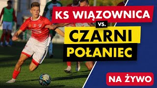 3 liga na żywo KS Wiązownica  Czarni Połaniec TRANSMISJA LIVE [upl. by Leahcimsemaj815]