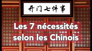 Les 7 nécessités selon les chinois  La culture chinoise [upl. by Sadoc399]