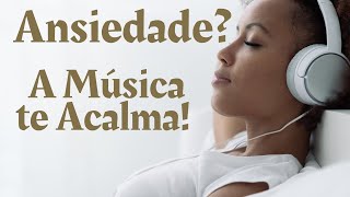 Musicoterapia para Ansiedade Como a Música Acalma a Mente [upl. by Marella]