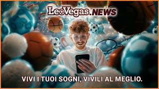 Scopri LeoVegasNews Vivi i tuoi sogni vivili al meglio [upl. by Grayce]