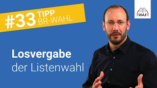 Wie muss der Wahlvorstand die Losvergabe bei der Listenwahl durchführen  Betriebsratswahl Tipp 33 [upl. by Artenra]