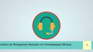 Lectura de Monogramas Musicales con Onomatopeyas Rítmicas [upl. by Eonak]