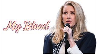 Ellie Goulding  My Blood Lyrics [upl. by Aruabea]